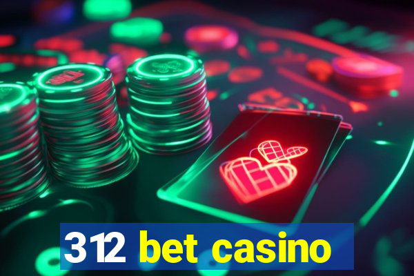 312 bet casino